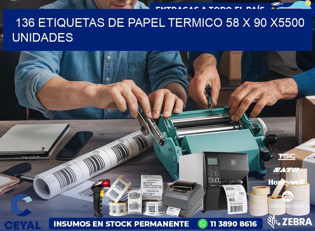 136 ETIQUETAS DE PAPEL TERMICO 58 x 90 X5500 UNIDADES