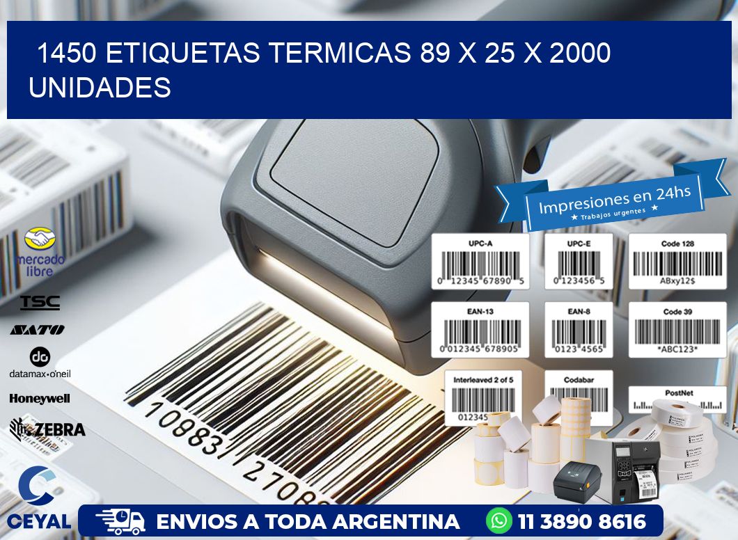 1450 ETIQUETAS TERMICAS 89 x 25 X 2000 UNIDADES