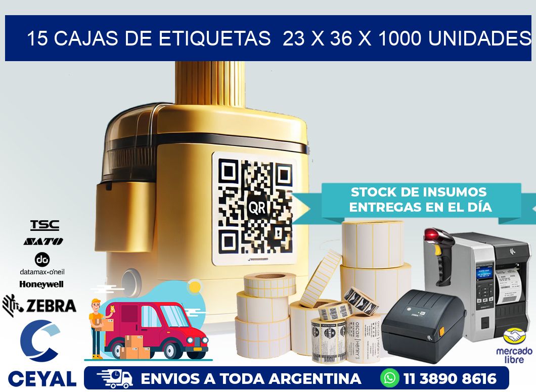 15 CAJAS DE ETIQUETAS  23 x 36 X 1000 UNIDADES