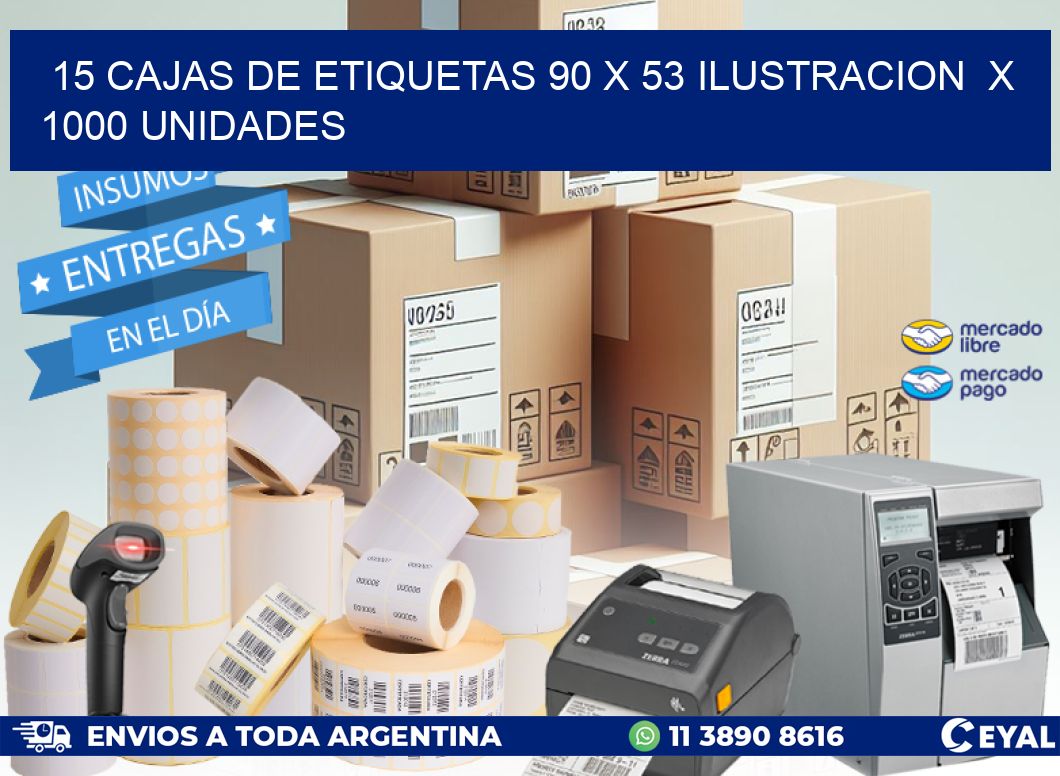 15 CAJAS DE ETIQUETAS 90 x 53 ILUSTRACION  X 1000 UNIDADES