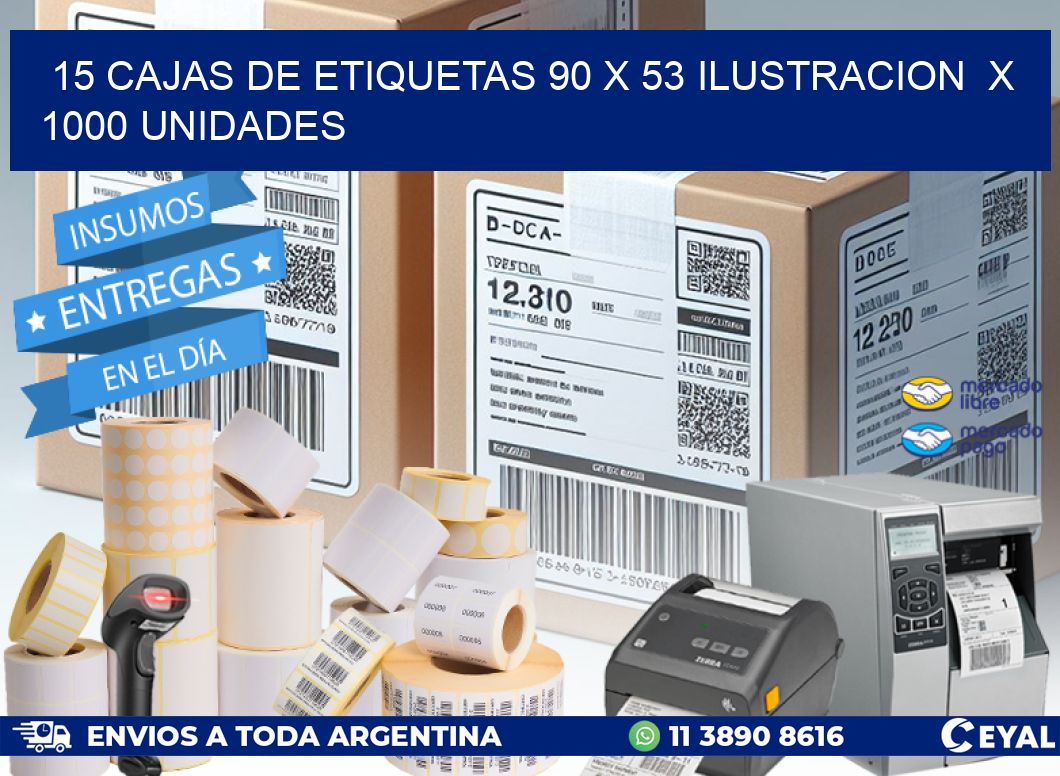 15 CAJAS DE ETIQUETAS 90 x 53 ILUSTRACION  X 1000 UNIDADES