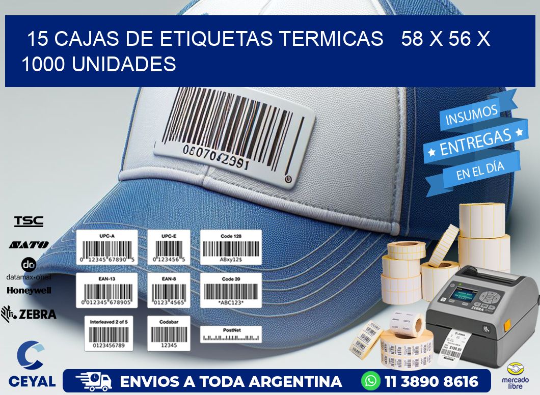 15 CAJAS DE ETIQUETAS TERMICAS   58 x 56 X 1000 UNIDADES