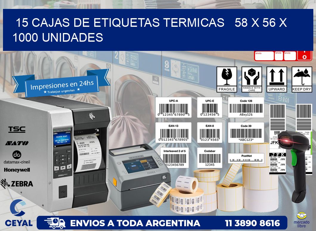 15 CAJAS DE ETIQUETAS TERMICAS   58 x 56 X 1000 UNIDADES