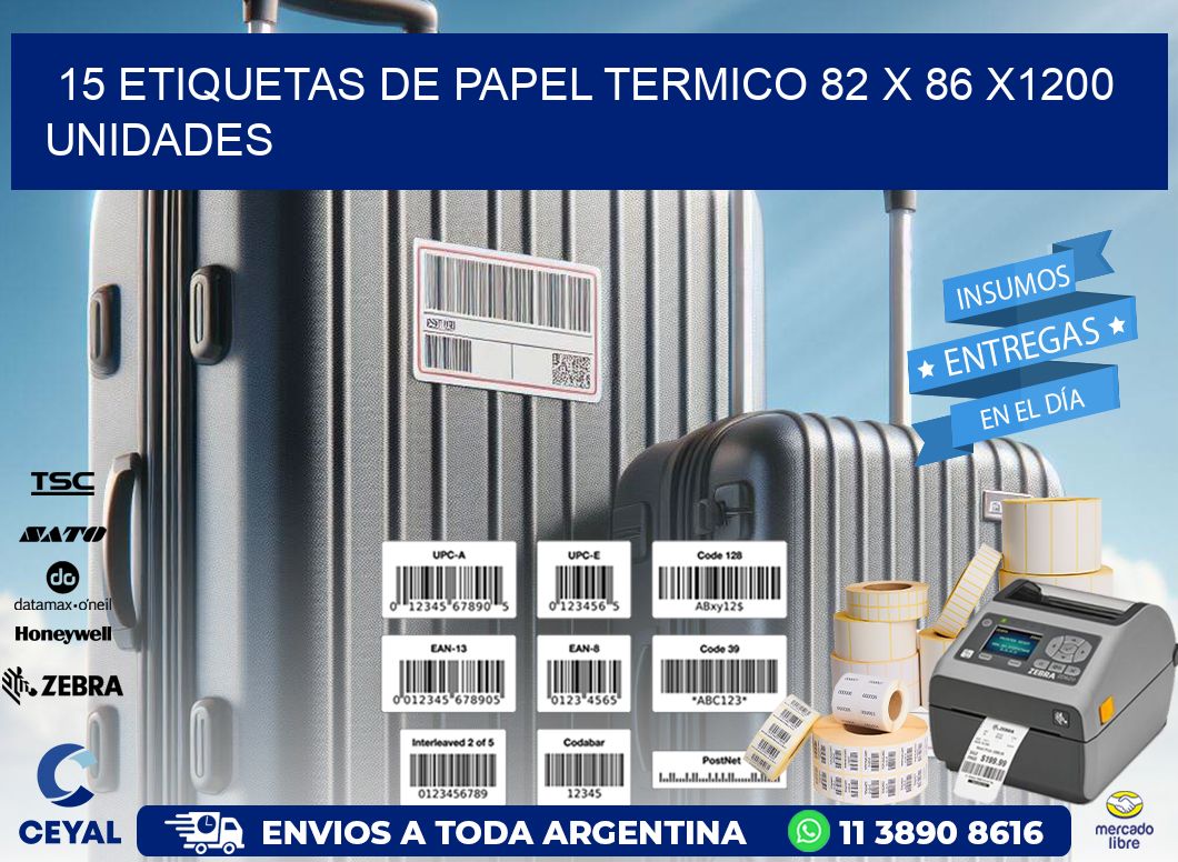 15 ETIQUETAS DE PAPEL TERMICO 82 x 86 X1200 UNIDADES