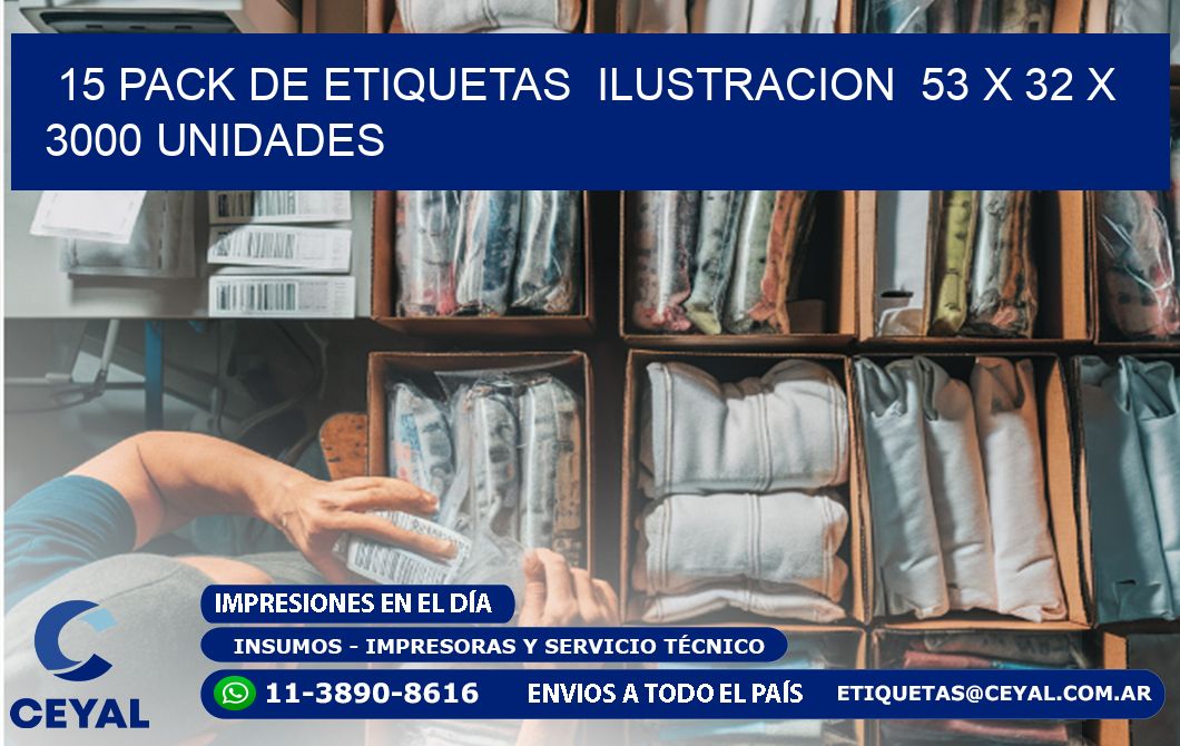 15 PACK DE ETIQUETAS  ILUSTRACION  53 x 32 X 3000 UNIDADES