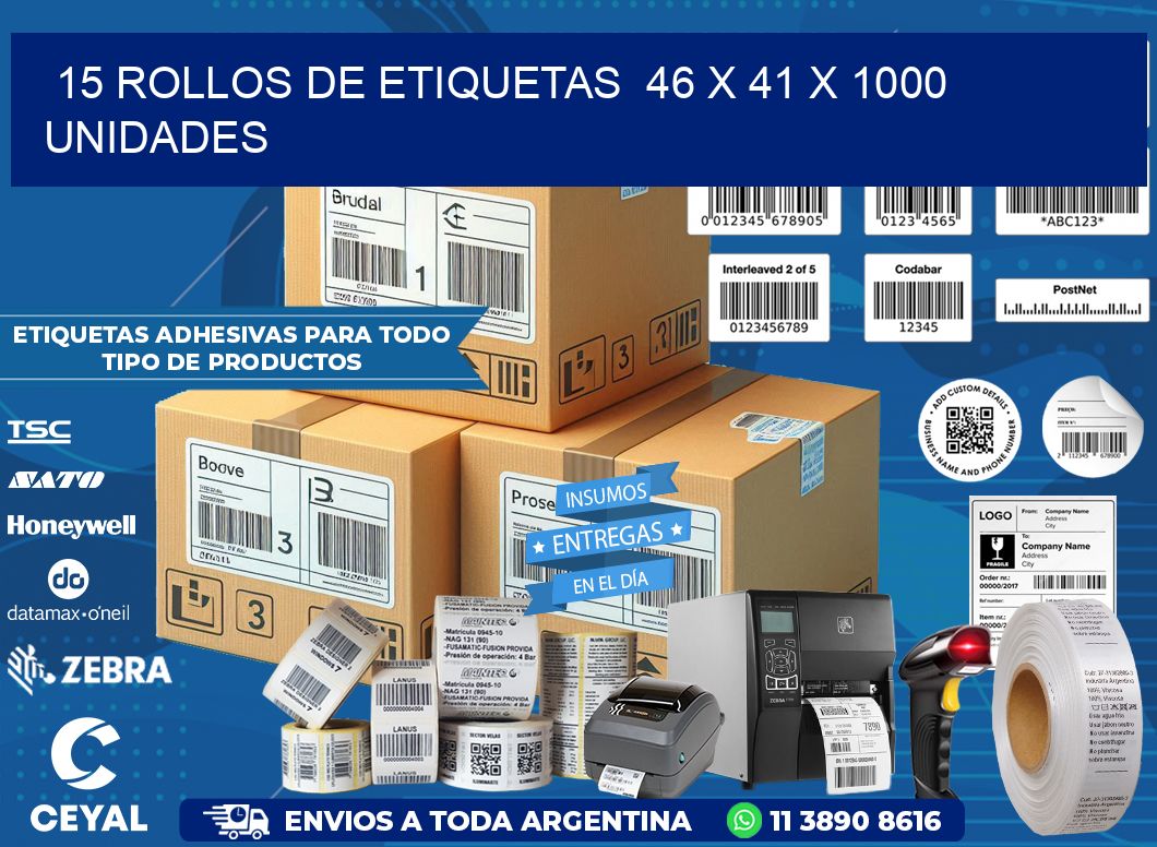 15 ROLLOS DE ETIQUETAS  46 x 41 X 1000 UNIDADES