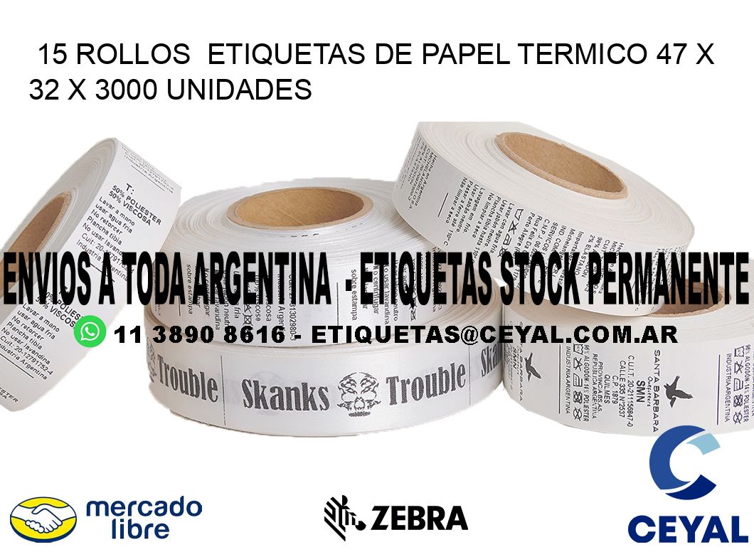 15 ROLLOS  ETIQUETAS DE PAPEL TERMICO 47 x 32 X 3000 UNIDADES