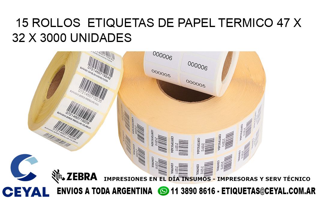 15 ROLLOS  ETIQUETAS DE PAPEL TERMICO 47 x 32 X 3000 UNIDADES