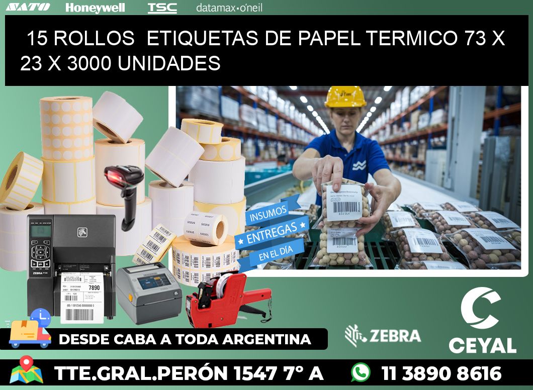 15 ROLLOS  ETIQUETAS DE PAPEL TERMICO 73 x 23 X 3000 UNIDADES