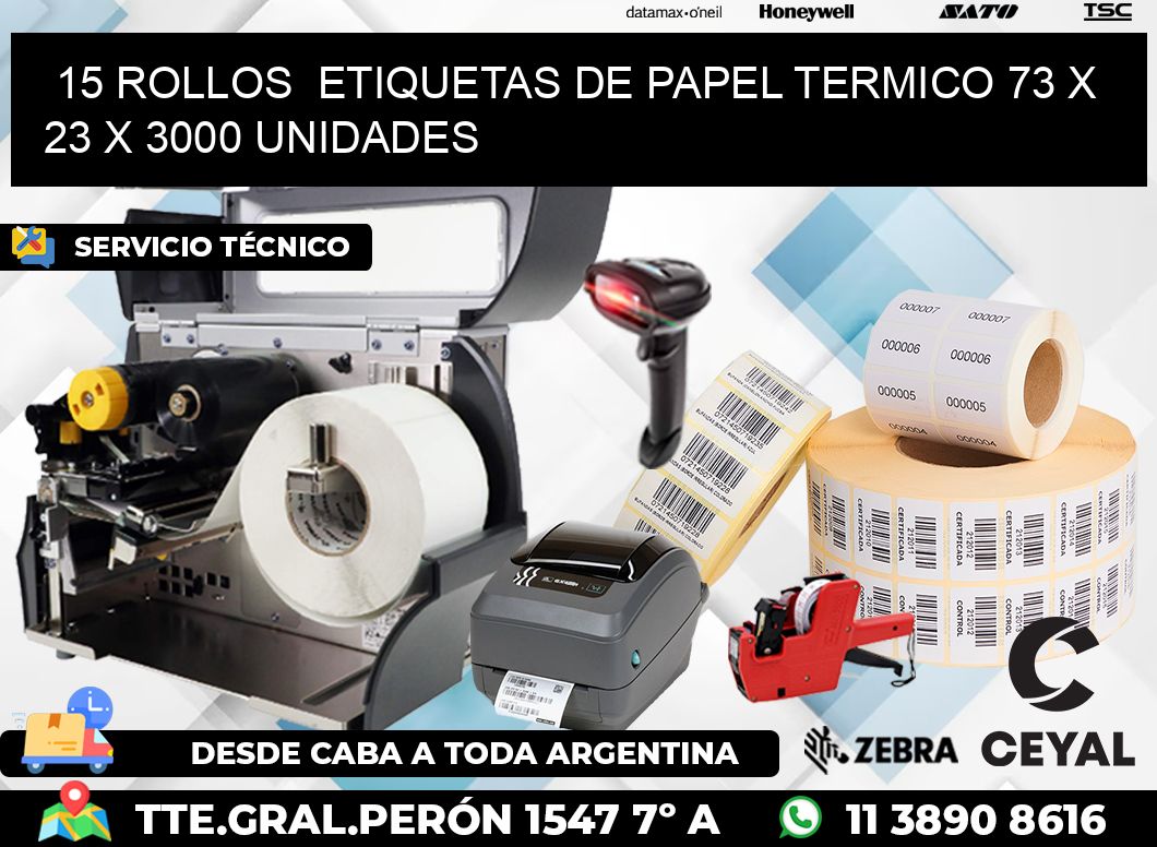 15 ROLLOS  ETIQUETAS DE PAPEL TERMICO 73 x 23 X 3000 UNIDADES