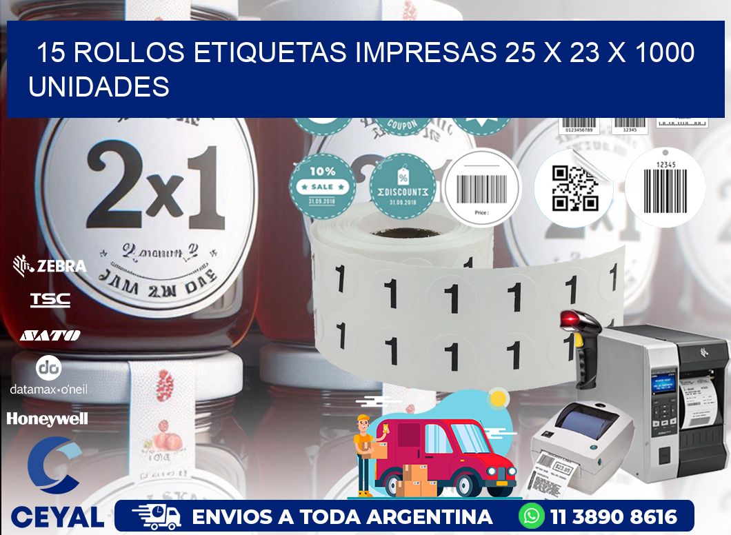 15 ROLLOS ETIQUETAS IMPRESAS 25 x 23 X 1000 UNIDADES