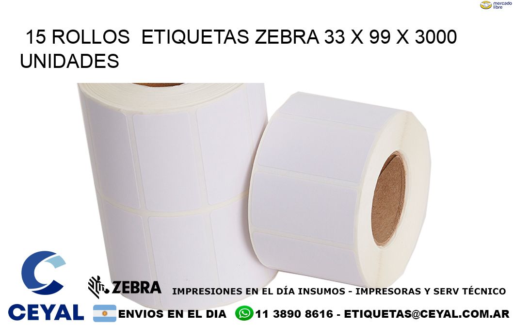 15 ROLLOS  ETIQUETAS ZEBRA 33 x 99 X 3000 UNIDADES