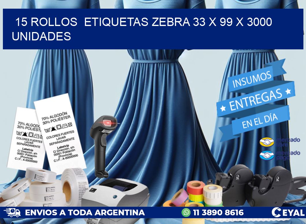 15 ROLLOS  ETIQUETAS ZEBRA 33 x 99 X 3000 UNIDADES