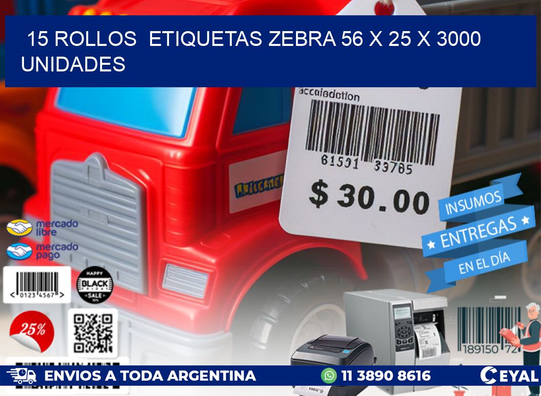 15 ROLLOS  ETIQUETAS ZEBRA 56 x 25 X 3000 UNIDADES