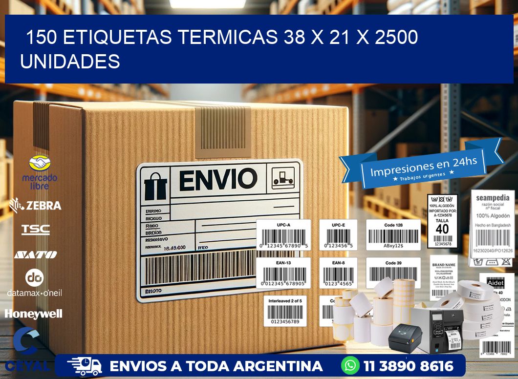 150 ETIQUETAS TERMICAS 38 x 21 X 2500 UNIDADES