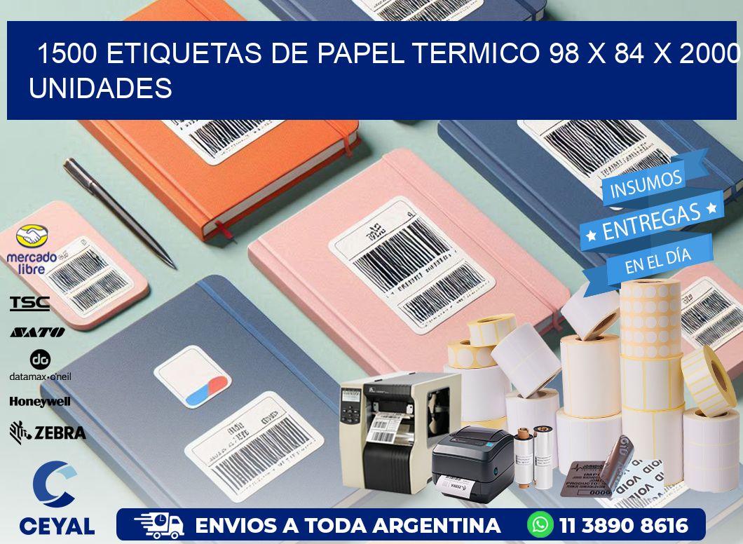 1500 ETIQUETAS DE PAPEL TERMICO 98 x 84 X 2000 UNIDADES