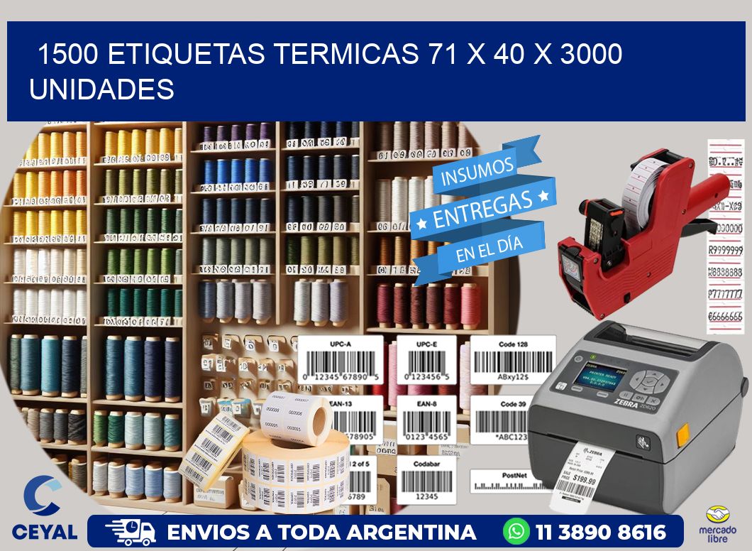 1500 ETIQUETAS TERMICAS 71 x 40 X 3000 UNIDADES