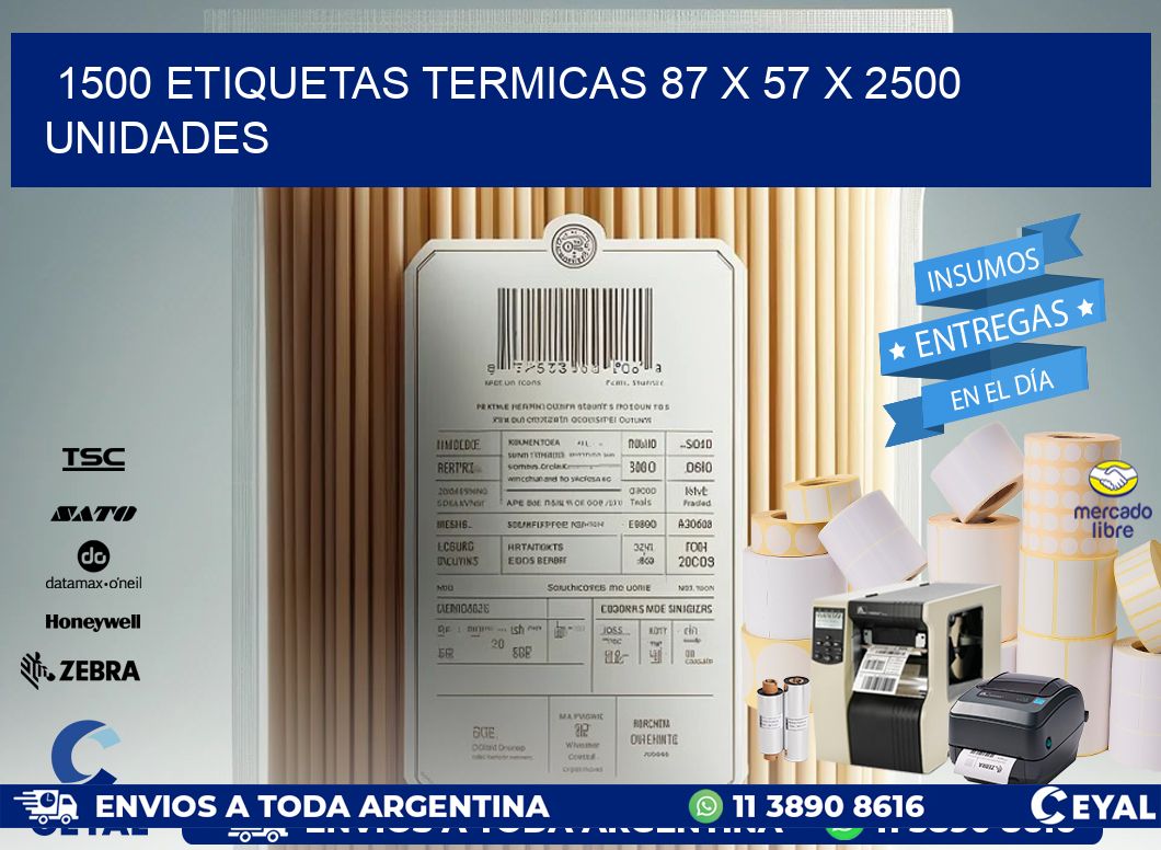 1500 ETIQUETAS TERMICAS 87 x 57 X 2500 UNIDADES