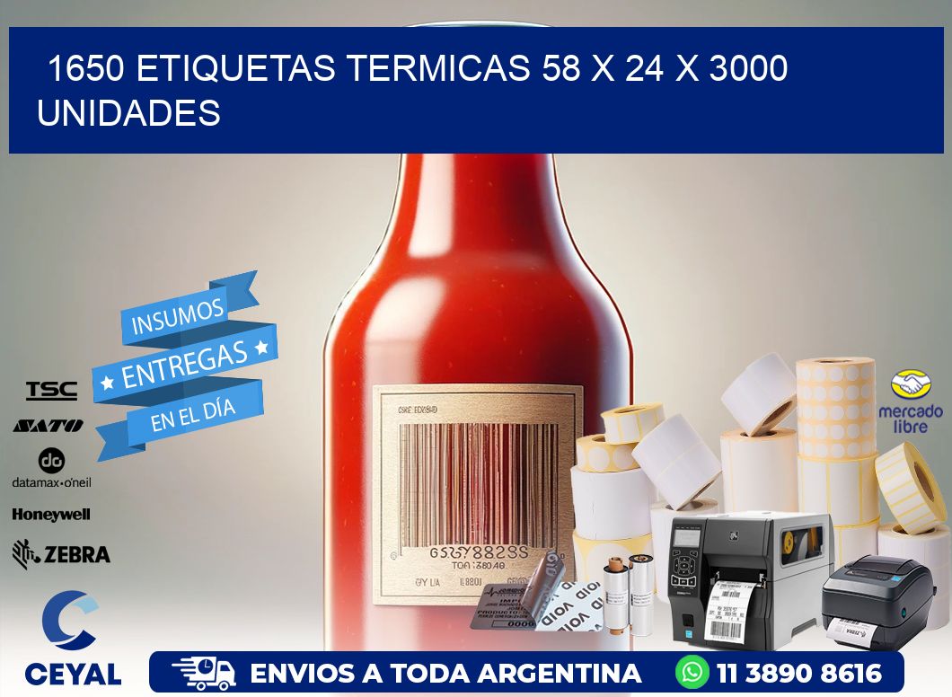 1650 ETIQUETAS TERMICAS 58 x 24 X 3000 UNIDADES