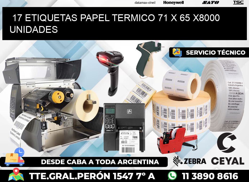 17 ETIQUETAS PAPEL TERMICO 71 x 65 X8000 UNIDADES