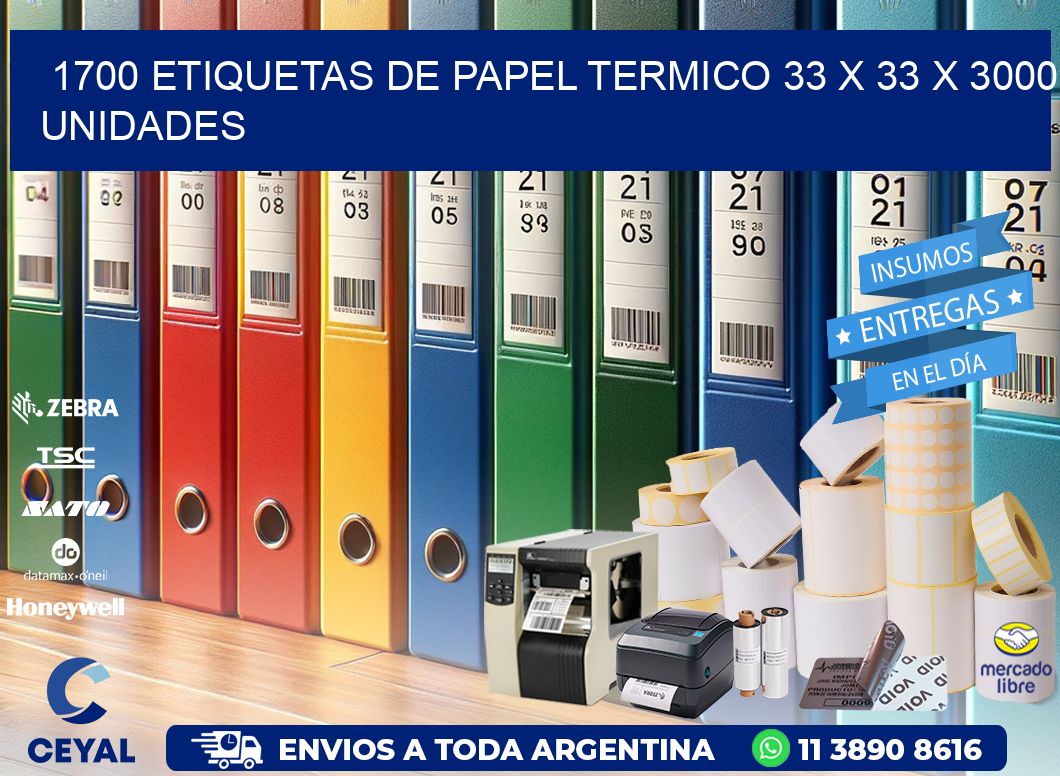 1700 ETIQUETAS DE PAPEL TERMICO 33 x 33 X 3000 UNIDADES