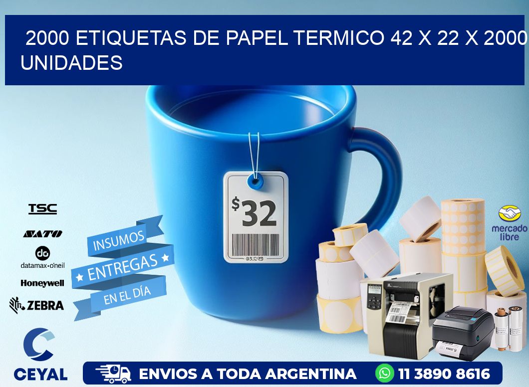 2000 ETIQUETAS DE PAPEL TERMICO 42 x 22 X 2000 UNIDADES