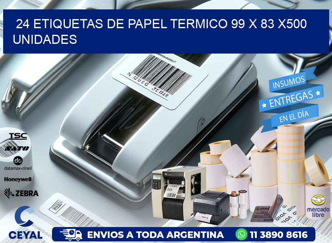 24 ETIQUETAS DE PAPEL TERMICO 99 x 83 x500 UNIDADES