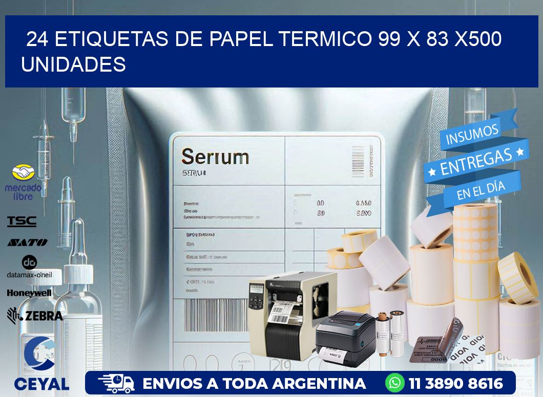 24 ETIQUETAS DE PAPEL TERMICO 99 x 83 x500 UNIDADES