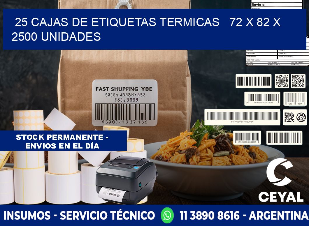 25 CAJAS DE ETIQUETAS TERMICAS   72 x 82 X 2500 UNIDADES