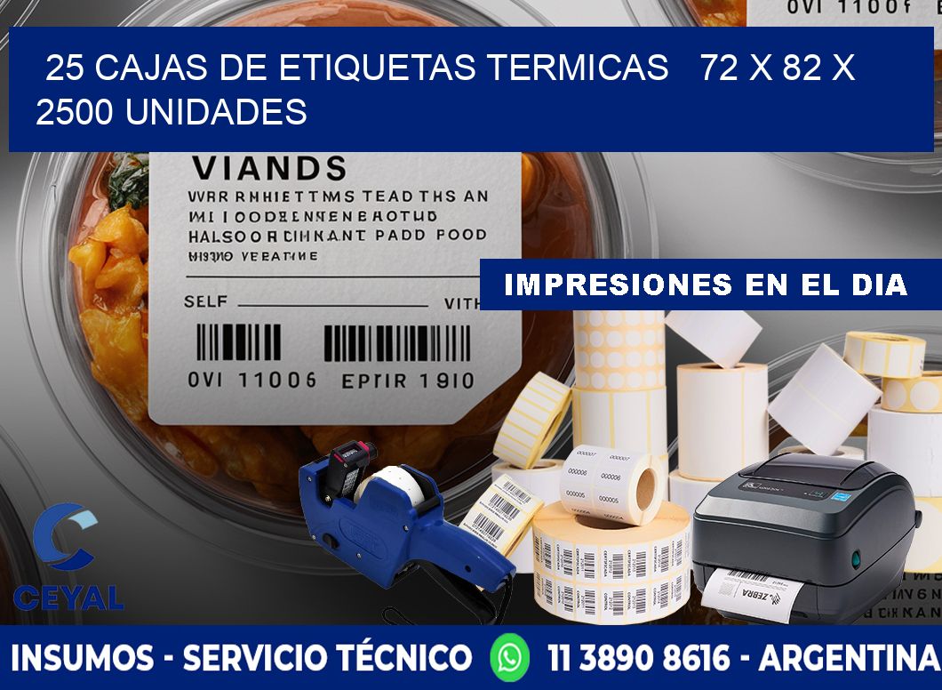 25 CAJAS DE ETIQUETAS TERMICAS   72 x 82 X 2500 UNIDADES