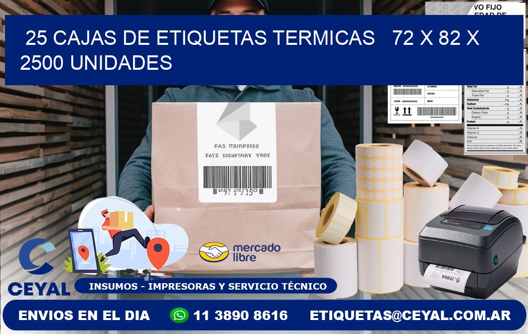 25 CAJAS DE ETIQUETAS TERMICAS   72 x 82 X 2500 UNIDADES