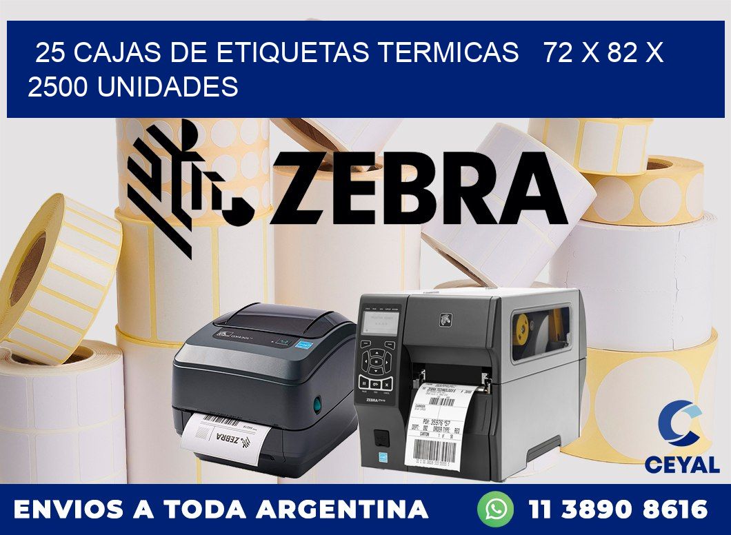 25 CAJAS DE ETIQUETAS TERMICAS   72 x 82 X 2500 UNIDADES