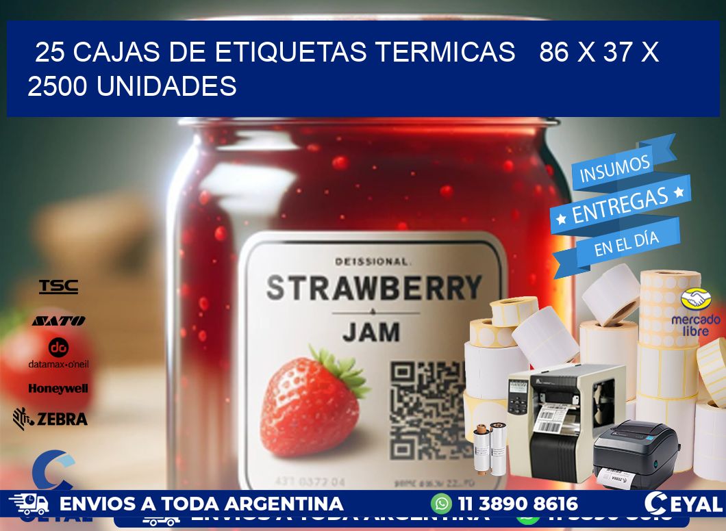 25 CAJAS DE ETIQUETAS TERMICAS   86 x 37 X 2500 UNIDADES