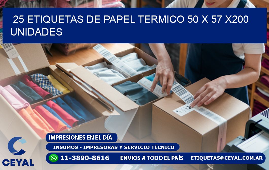 25 ETIQUETAS DE PAPEL TERMICO 50 x 57 x200 UNIDADES