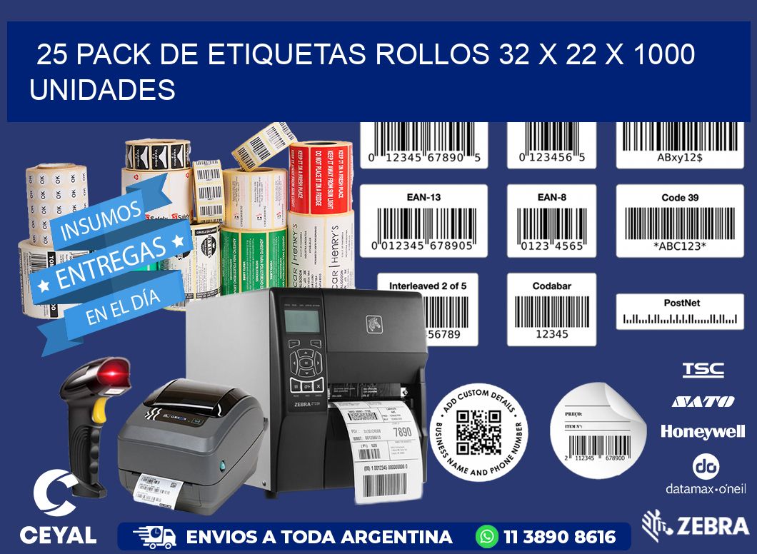 25 PACK DE ETIQUETAS ROLLOS 32 x 22 X 1000 UNIDADES