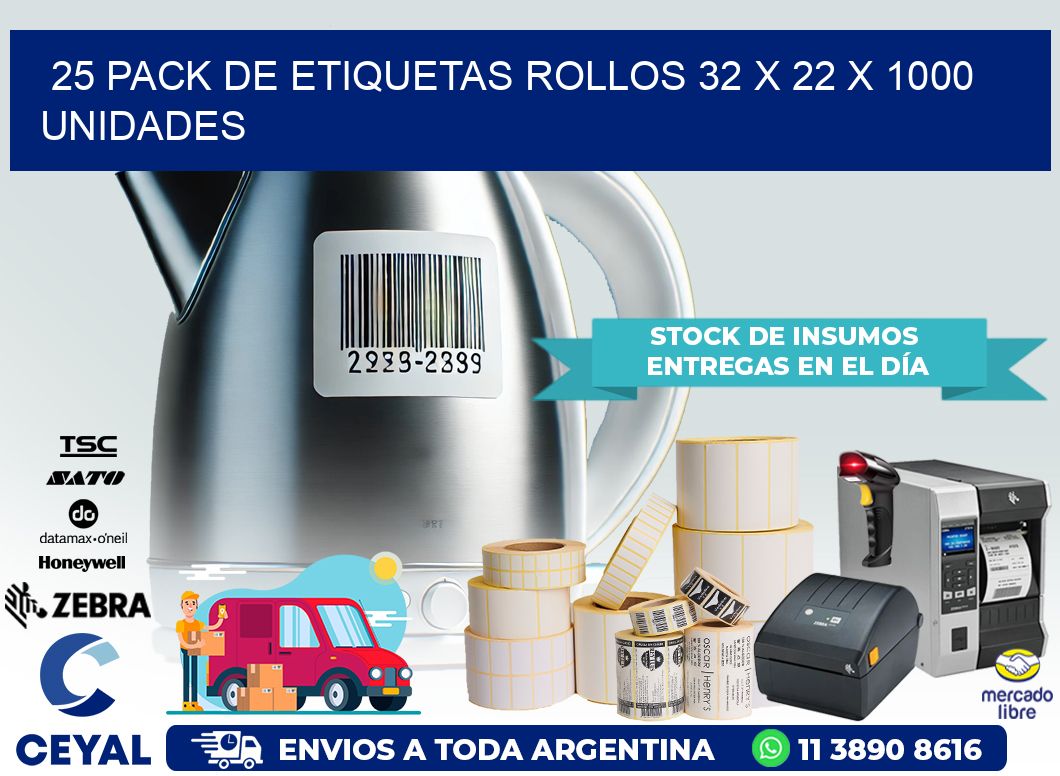 25 PACK DE ETIQUETAS ROLLOS 32 x 22 X 1000 UNIDADES