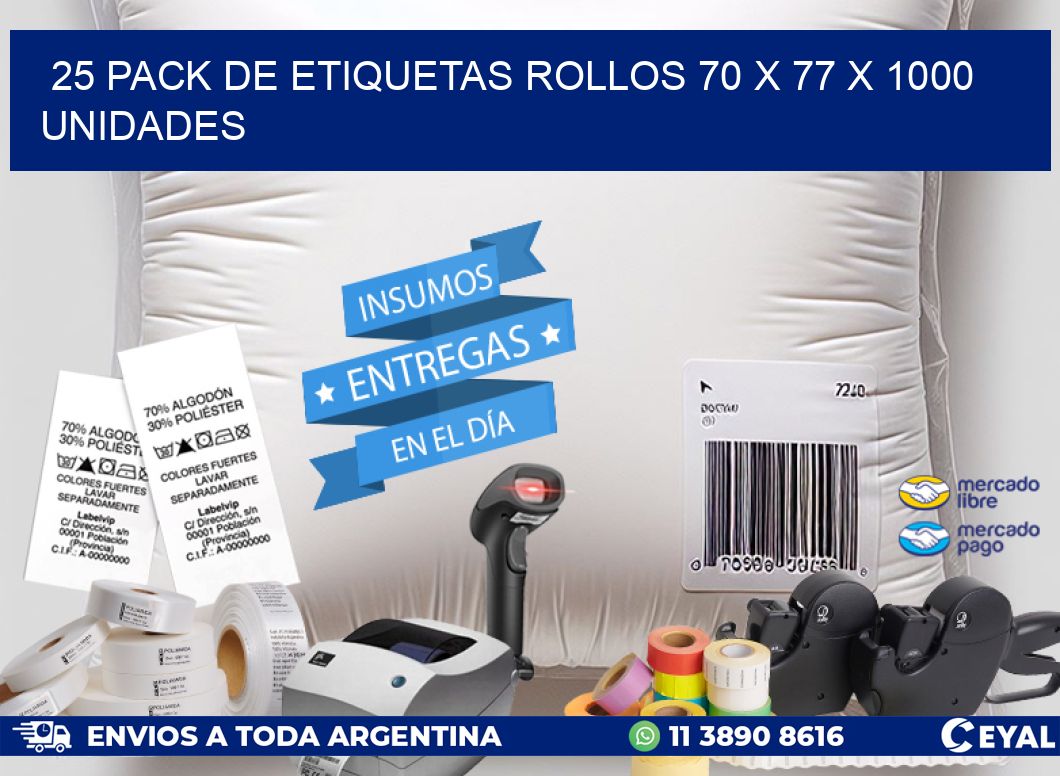 25 PACK DE ETIQUETAS ROLLOS 70 x 77 X 1000 UNIDADES