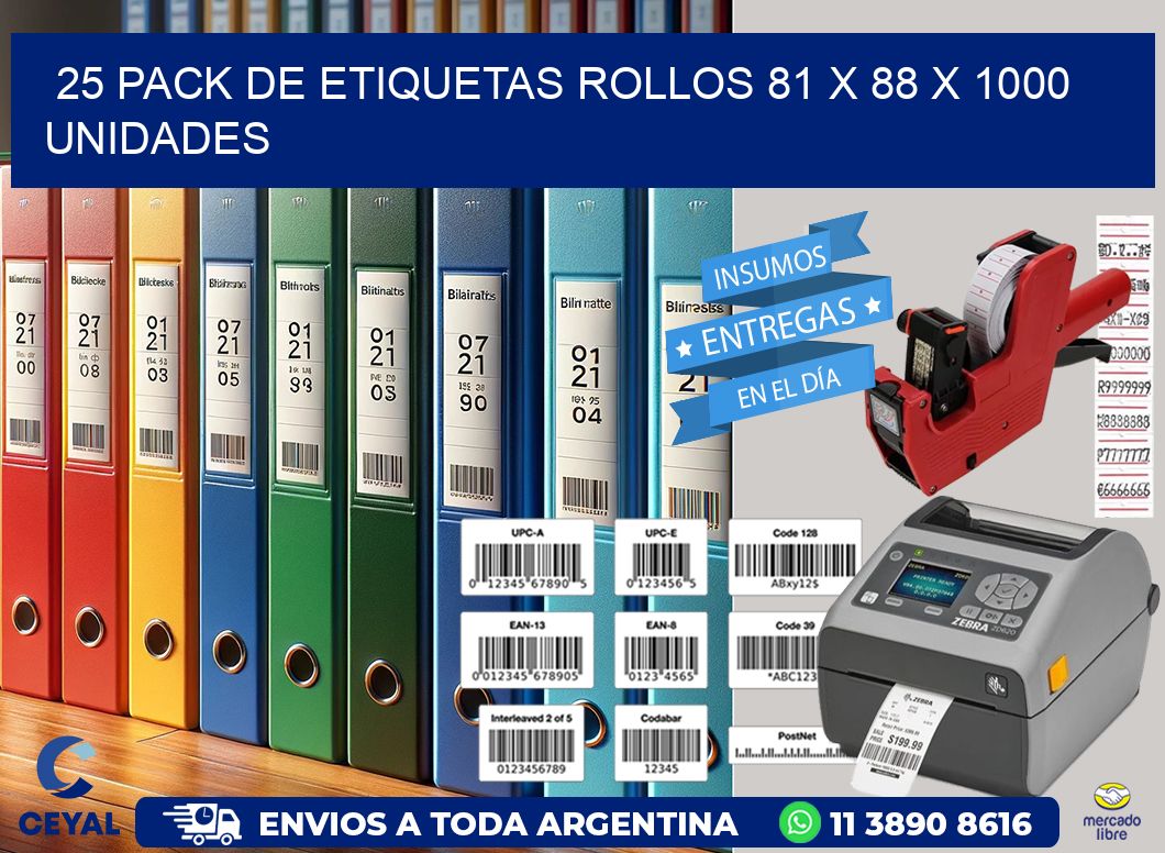 25 PACK DE ETIQUETAS ROLLOS 81 x 88 X 1000 UNIDADES