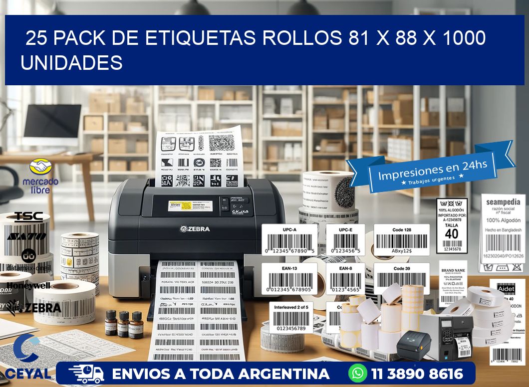 25 PACK DE ETIQUETAS ROLLOS 81 x 88 X 1000 UNIDADES