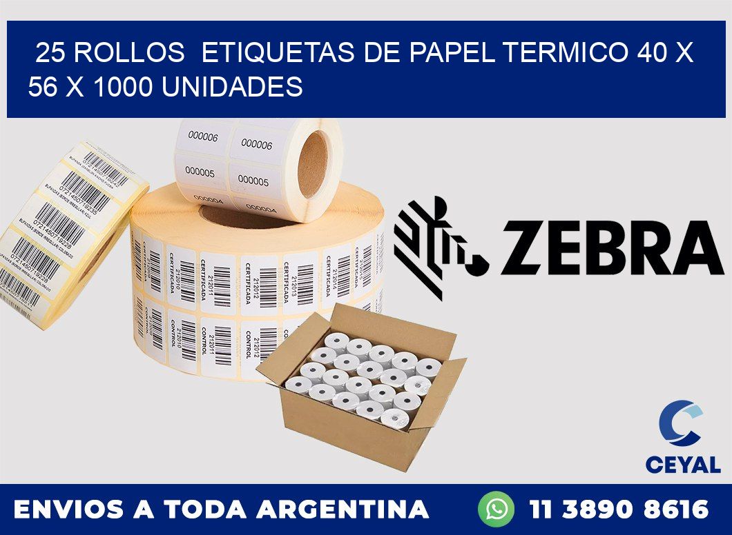 25 ROLLOS  ETIQUETAS DE PAPEL TERMICO 40 x 56 X 1000 UNIDADES