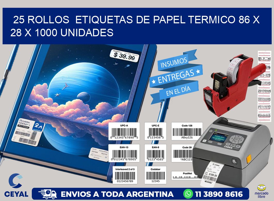 25 ROLLOS  ETIQUETAS DE PAPEL TERMICO 86 x 28 X 1000 UNIDADES