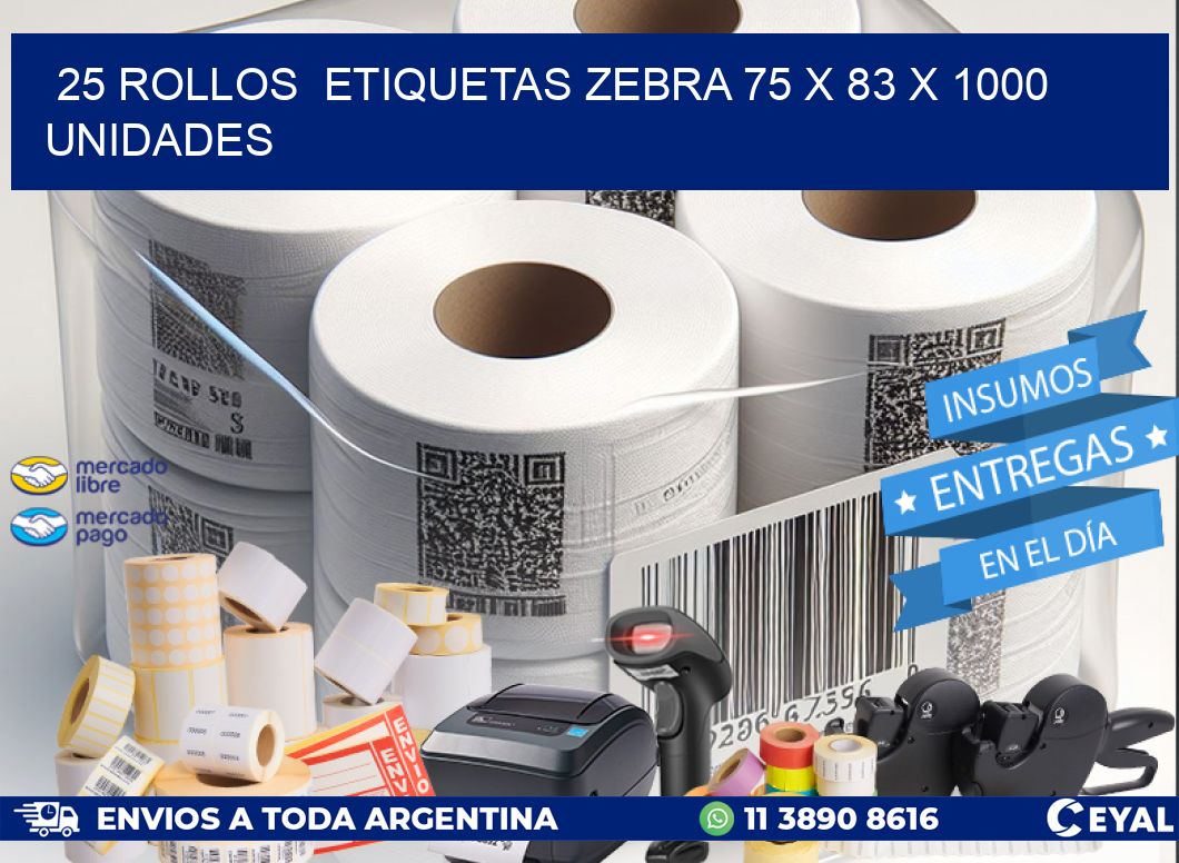 25 ROLLOS  ETIQUETAS ZEBRA 75 x 83 X 1000 UNIDADES