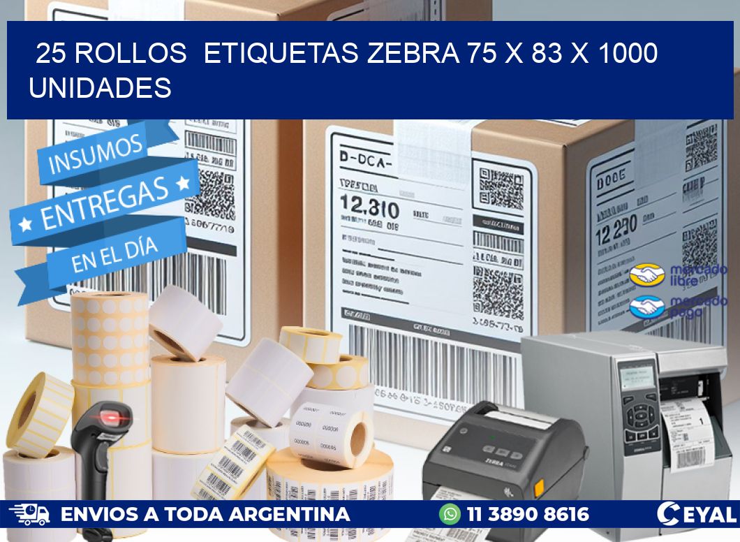 25 ROLLOS  ETIQUETAS ZEBRA 75 x 83 X 1000 UNIDADES