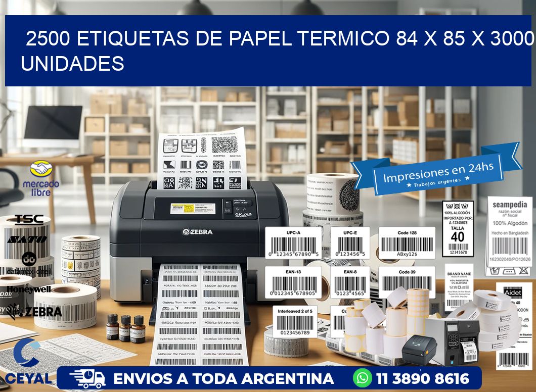 2500 ETIQUETAS DE PAPEL TERMICO 84 x 85 X 3000 UNIDADES