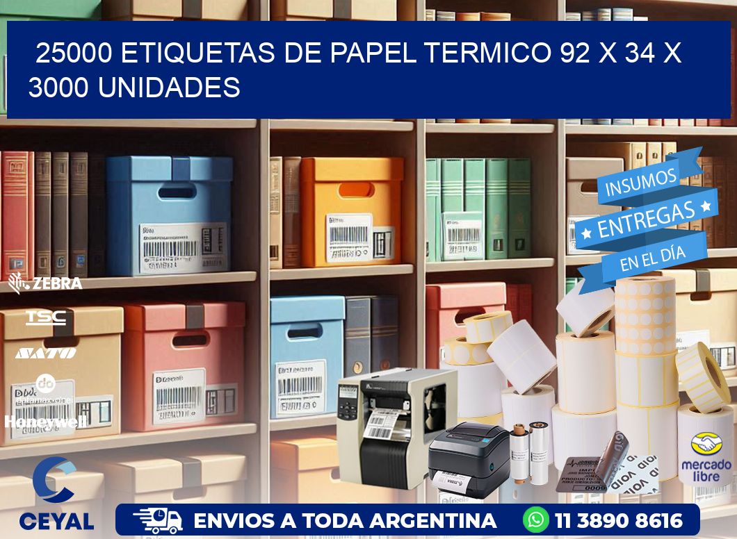 25000 ETIQUETAS DE PAPEL TERMICO 92 x 34 X 3000 UNIDADES