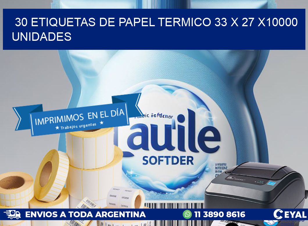 30 ETIQUETAS DE PAPEL TERMICO 33 x 27 X10000 UNIDADES