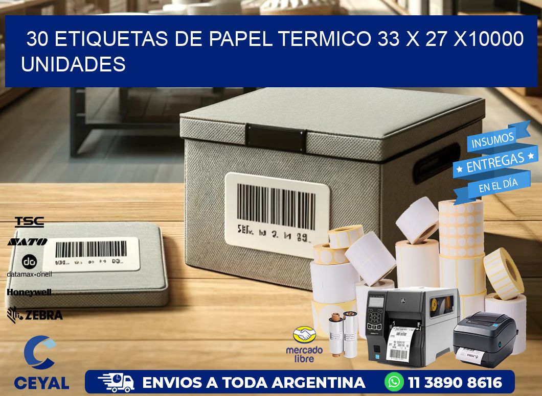 30 ETIQUETAS DE PAPEL TERMICO 33 x 27 X10000 UNIDADES