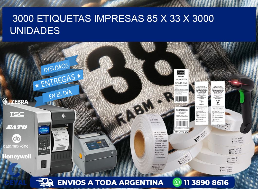 3000 ETIQUETAS IMPRESAS 85 x 33 X 3000 UNIDADES