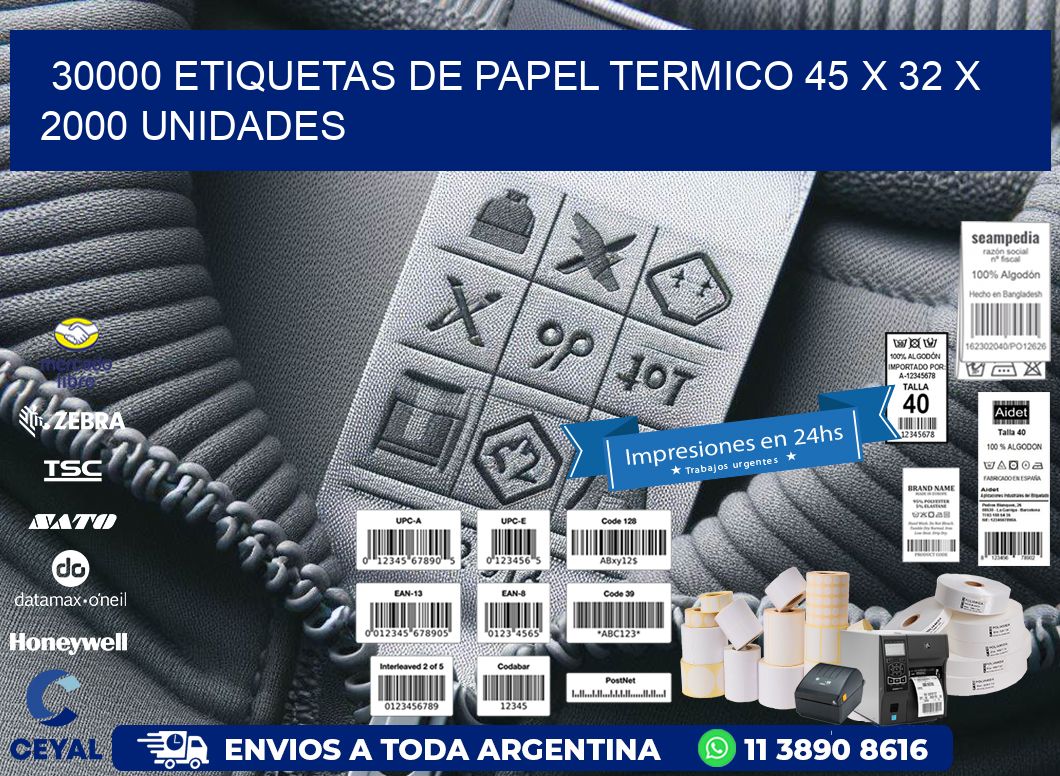 30000 ETIQUETAS DE PAPEL TERMICO 45 x 32 X 2000 UNIDADES