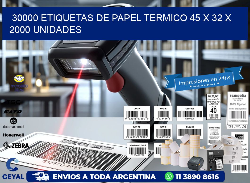 30000 ETIQUETAS DE PAPEL TERMICO 45 x 32 X 2000 UNIDADES